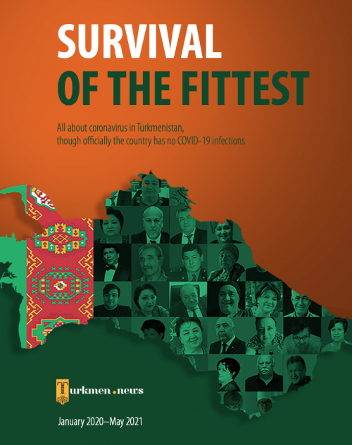  SURVIVAL OF THE FITTEST All about coronavirus in Turkmenistan, though officially the country has no COVID-19 infections