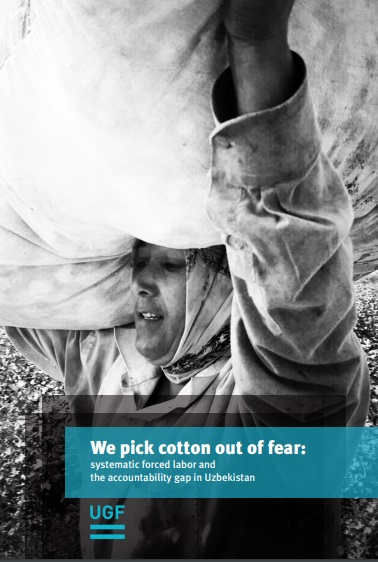 Report: We pick cotton out of fear: systematic forced labor and the accountability gap in Uzbekistan