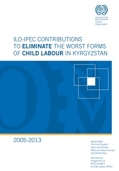 ILO-IPEC CONTRIBUTIONS TO ELIMINATE THE WORST FORMS OF CHILD LABOUR IN KYRGYZSTAN