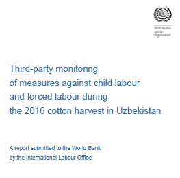 Third party monitoring of measures against child labour and forced labour during the 2016 cotton harvest in Uzbekistan